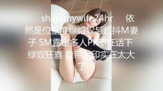 【新片速遞】&nbsp;&nbsp;✨抖音顶级颜值巨乳反差少女小妍本名费炫裴，最近又火起来了，大尺度定制自慰视频曝光流出~[合集][239MB/MP4/22:47]