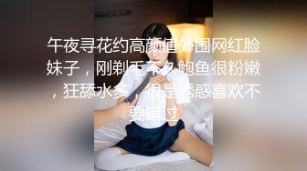 高价约女神级高端外围美女,极品美臀颜值身材一流,多姿势抽插,抱起来对着小穴猛捅