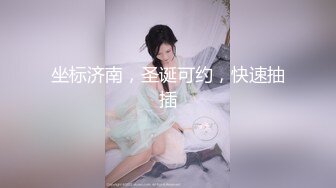 【新片速遞】海角社区大神合租朋友妻最新出售视频❤️再战(莹姐）母女花开门操射嘴里头发上操太猛小孩醒了[899MB/MP4/31:42]